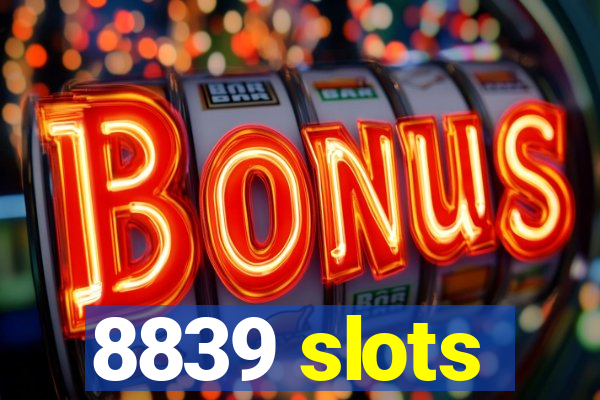 8839 slots